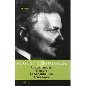 CAMARADAS, LOS/ PADRE, EL/ SEÑORITA JULIA, LA/ ACREEDORES - STRINDBERG, AUGUST
