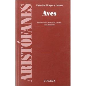 AVES- INTRODUCCION TRADUCCION Y NOTAS LENA BALZARETTI - ARISTOFANES
