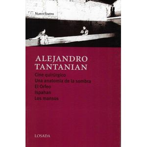 CINE QUIRURGICO/ UNA ANATOMIA DE LA SOMBRA/ EL ORFEO/ ISPAHA - TANTANIAN, ALEJANDRO