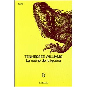 NOCHE DE LA IGUANA - WILLIAMS, TENNESSEE