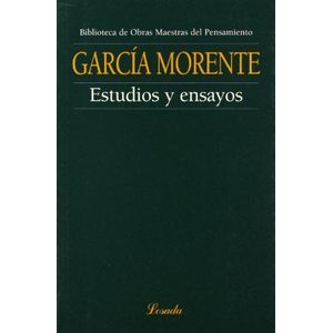 ESTUDIOS Y ENSAYOS - GARCIA MORENTE, MANUEL