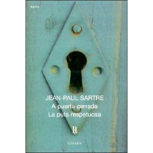 A PUERTA CERRADA/ LA PUTA RESPETUOSA - SARTRE, JEAN PAUL