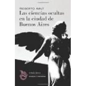 FIESTA DEL HIERRO, LA/ EL DESIERTO ENTRA EN LA CIUDAD - ARLT, ROBERTO