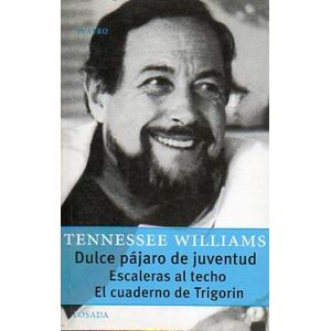 DULCE PAJARO DE JUVENTUD/ ESCALERAS AL TECHO/ EL CUADERNO DE - WILLIAMS, TENNESSEE
