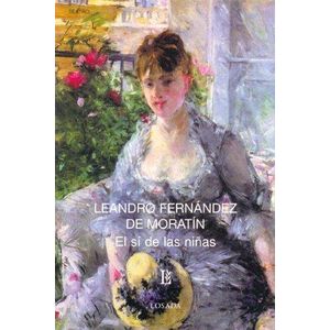 SI DE LAS NIÑAS, EL - Fernandez de Moratin, Leandro