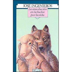 SIMULACION EN LA LUCHA POR LA VIDA, LA - Ingenieros, Jose