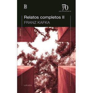 RELATOS COMPLETOS II- KAFKA - KAFKA, FRANZ