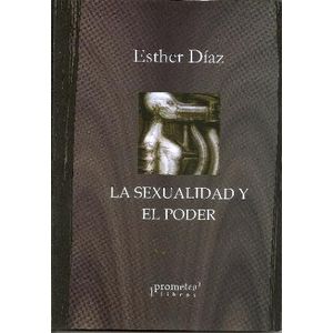SEXUALIDAD Y EL PODER, LA - DIAZ, ESTHER