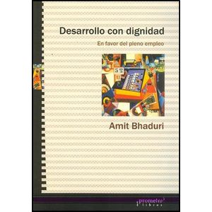 DESARROLLO CON DIGNIDAD - BHADURI, AMIT