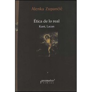 ETICA DE LO REAL- KANT, LACAN - ZUPANCIC, ALENKA