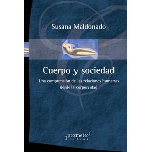 CUERPO Y SOCIEDAD - MALDONADO, SUSANA