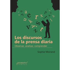 DISCURSOS DE LA PRENSA DIARIA, LOS - MOIRAND, SOPHIE