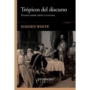 TROPICOS DEL DISCURSO - WHITE, HAYDEN