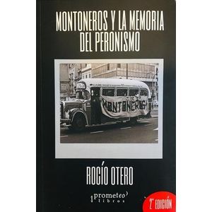 MONTONEROS Y LA MEMORIA DEL PERONISMO - OTERO, ROCIO