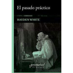 PASADO PRACTICO, EL - WHITE, HAYDEN