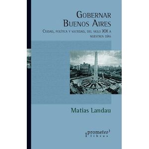 GOBERNAR BUENOS AIRES - LANDAU, MATIAS