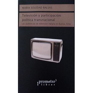TELEVISION Y PARTICIPACION POLITICA TRANSNACIONAL - BALSAS, MARIA SOLEDAD