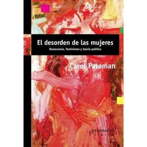 DESORDEN DE LAS MUJERES, EL - PATEMAN, CAROLE