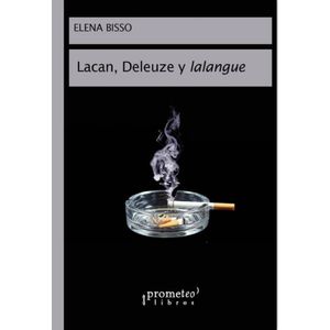 LACAN, DELEUZE Y LALANGUE - BISSO, ELENA