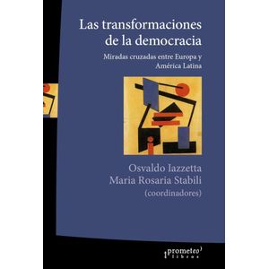 TRANSFORMACIONES DE LA DEMOCRACIA, LA - IAZZETTA, OSVALDO