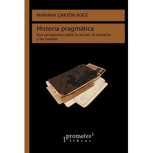 HISTORIA PRAGMATICA - GARZON ROGE, MARIANA