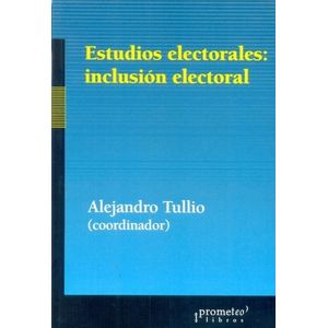 ESTUDIOS ELECTORALES: INCLUSION ELECTORAL - TULLIO, ALEJANDRO