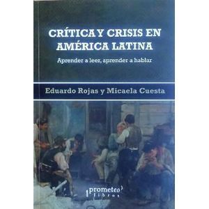 CRITICA Y CRISIS EN AMERICA LATINA - ROJAS, EDUARDO