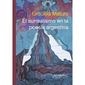 SURREALISMO EN LA POESIA ARGENTINA, EL - MATURO, GRACIELA