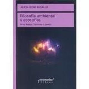 FILOSOFIA AMBIENTAL Y ECOSOFIAS - BUGALLO, ALICIA IRENE