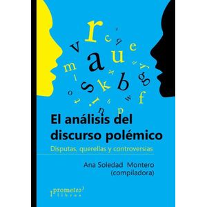 ANALISIS DEL DISCURSO POLEMICO, EL - MONTERO, ANA SOLEDAD