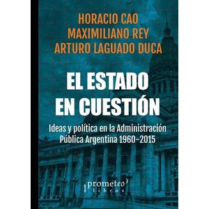 ESTADO EN CUESTION, EL - CAO, HORACIO