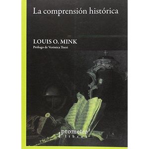 COMPRENSION HISTORICA, LA - MINK, LOUIS O.