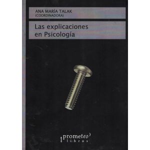EXPLICACIONES EN PSICOLOGIA, LAS - TALAK, ANA MARIA