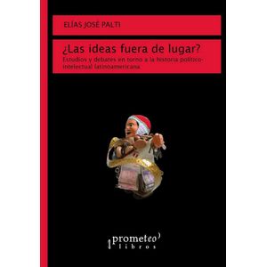 IDEAS FUERA DE LUGAR?, LAS - PALTI, ELIAS JOSE
