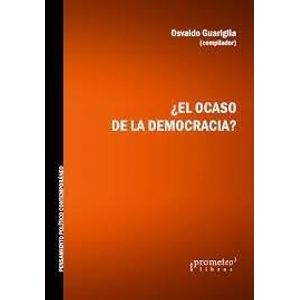 OCASO DE LA DEMOCRACIA, EL? - GUARIGLIA, OSVALDO