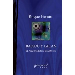 BADIOU Y LACAN - FARRAN, ROQUE