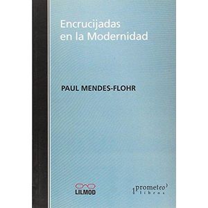 ENCRUCIJADAS EN LA MODERNIDAD - MENDES-FLOHR, PAUL