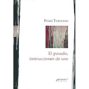 PASADO INSTRUCCIONES DE USO, EL - TRAVERSO, ENZO