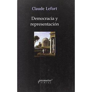 DEMOCRACIA Y REPRESENTACION - LEFORT, CLAUDE