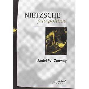 NIETZSCHE Y LO POLITICO - CONWAY, DANIEL