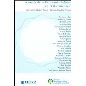 APORTES DE LA ECONOMIA POLITICA EN EL BICENTENARIO - VAZQUEZ, BLANCO, JUAN Y OTROS