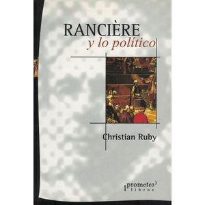 RANCIERE Y LO POLITICO - RUBY, CHRISTIAN