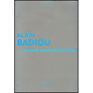 PEQUEÑO MANUAL DE INESTETICA - Badiou, Alain