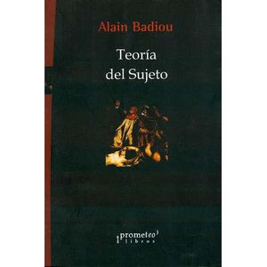 TEORIA DEL SUJETO - BADIOU, ALAN