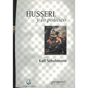 HUSSERL Y LO POLITICO - SCHULMANN, KARL