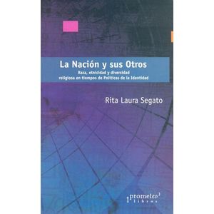 NACION Y SUS OTROS, LA - SEGATO, RITA LAURA