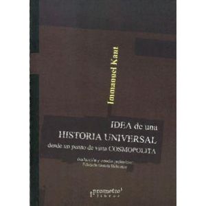 IDEA DE UNA HISTORIA UNIVERSAL - Kant, Immanuel