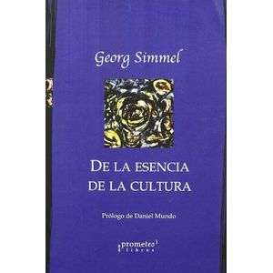 DE LA ESENCIA DE LA CULTURA - SIMMEL, GEORG