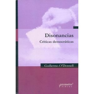 DISONANCIAS- CRITICAS DEMOCRATICAS - O DONNELL, GUILLERMO