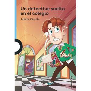 UN DETECTIVE SUELTO EN EL COLEGIO - CINETTO, LILIANA